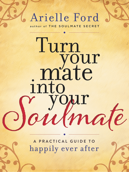 Title details for Turn Your Mate into Your Soulmate by Arielle Ford - Wait list